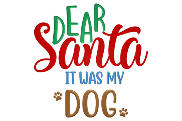 Dear Santa It Was My Dog Embroidery Review